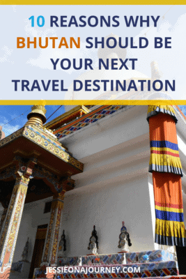 10 Reasons Why Bhutan Should Be Your Next Travel Destination