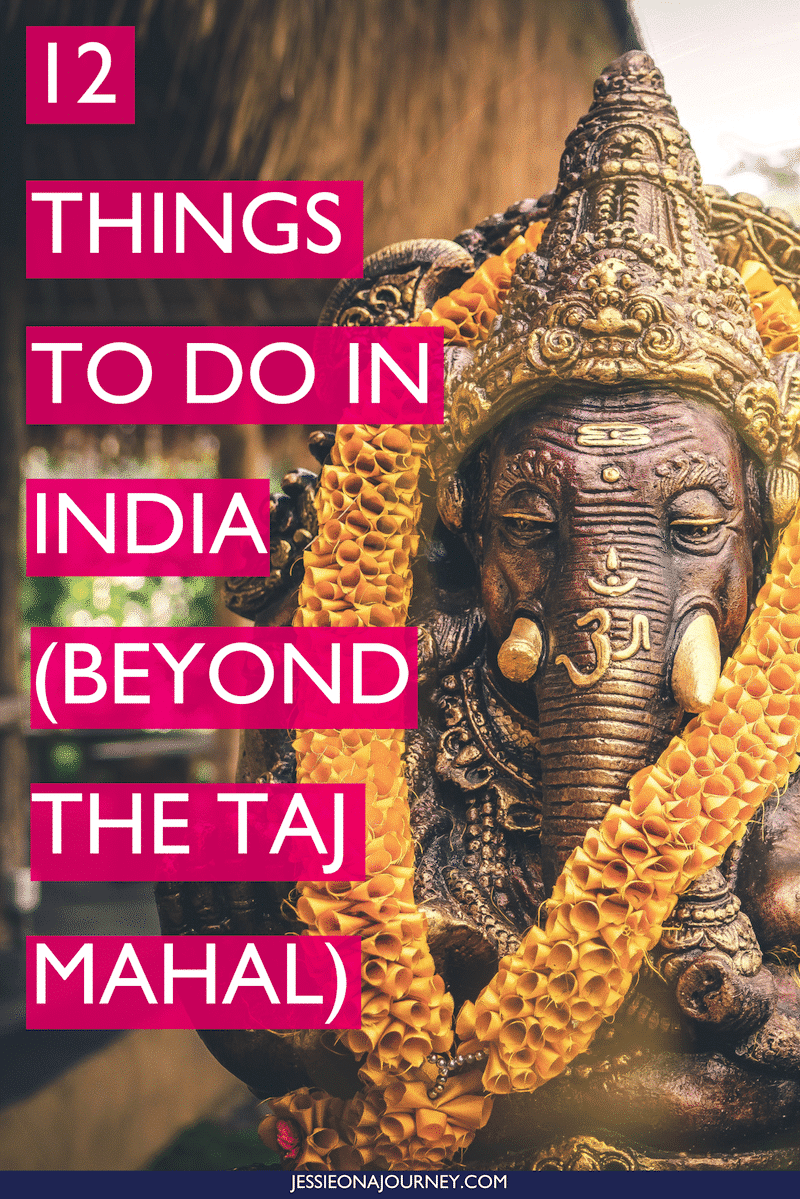 things to do in india beyond the taj mahal