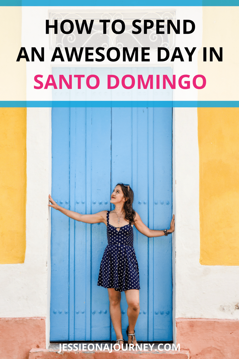 How To Spend One Awesome Day In Santo Domingo, Dominican Republic