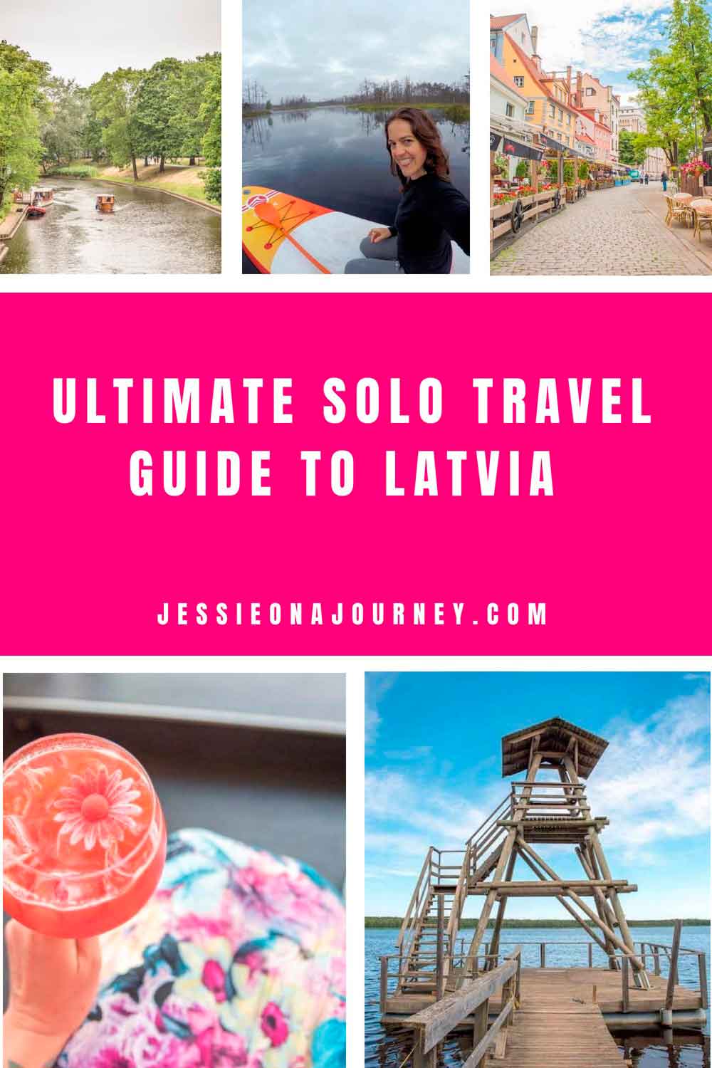 Pinterest graphic titled โUltimate Solo Travel Guide to Latvia" featuring a solo traveler paddleboarding, a cocktail, a hiking trail and riga old town.