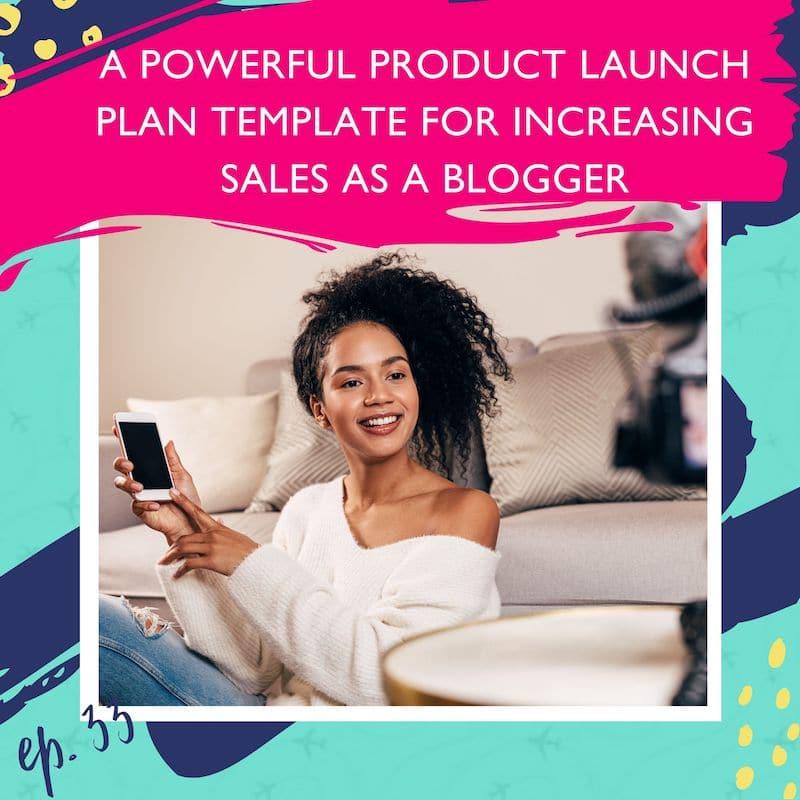 podcast for bloggers wanting a product launch plan template