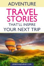 17 True Short Adventure Travel Stories To Inspire Your Next Trip