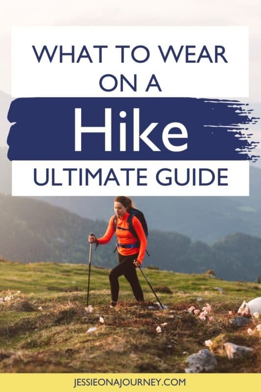 What To Wear When You Go Hiking: 19 Must-Have Items + Tips