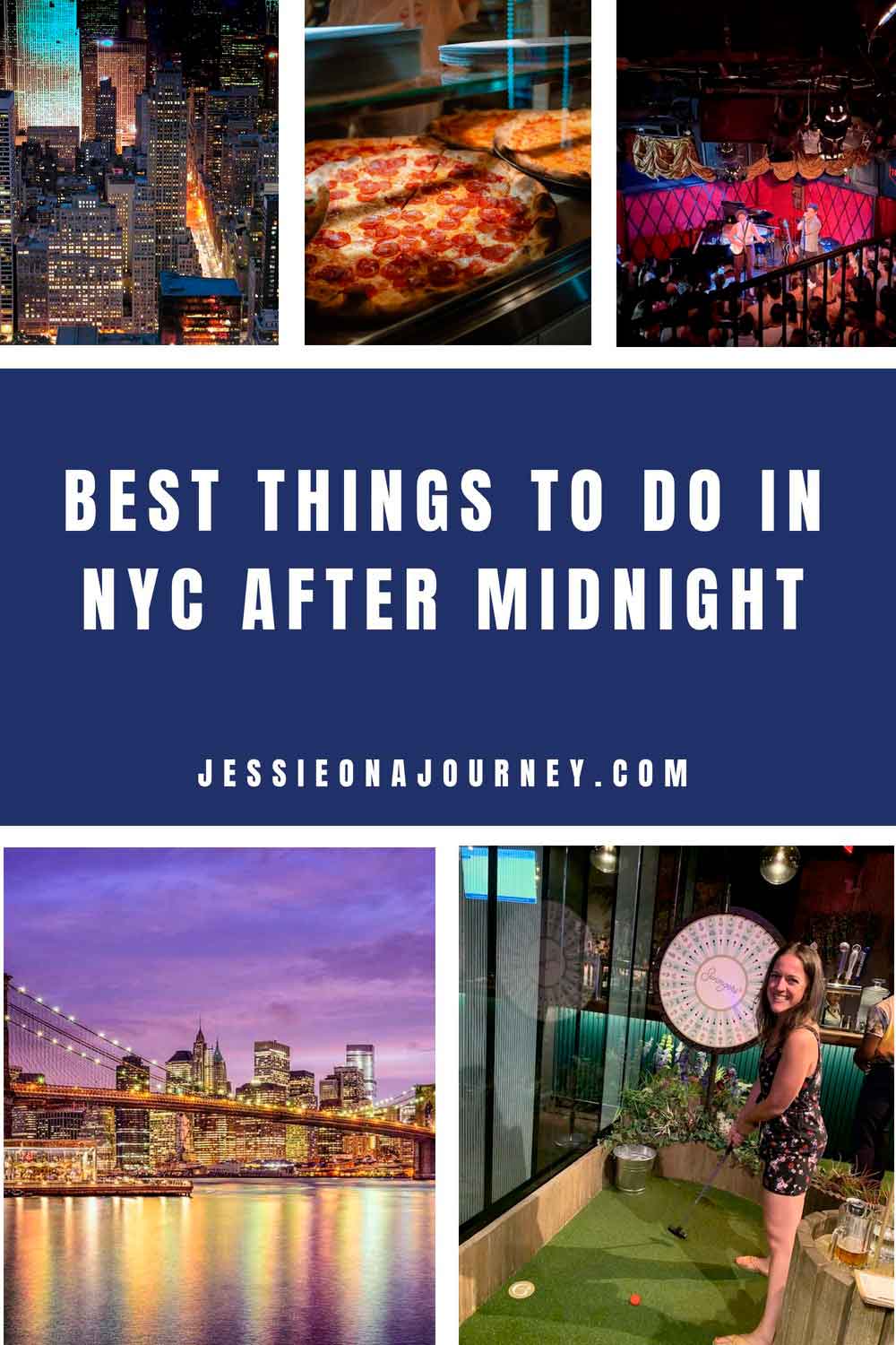 Pinterest pin collage featuring New York City nightlife, including illuminated skyscrapers, late-night pizza, a live music venue, the Brooklyn Bridge at night, and indoor mini golf with text reading โBest Things To Do In NYC After Midnight.โ
