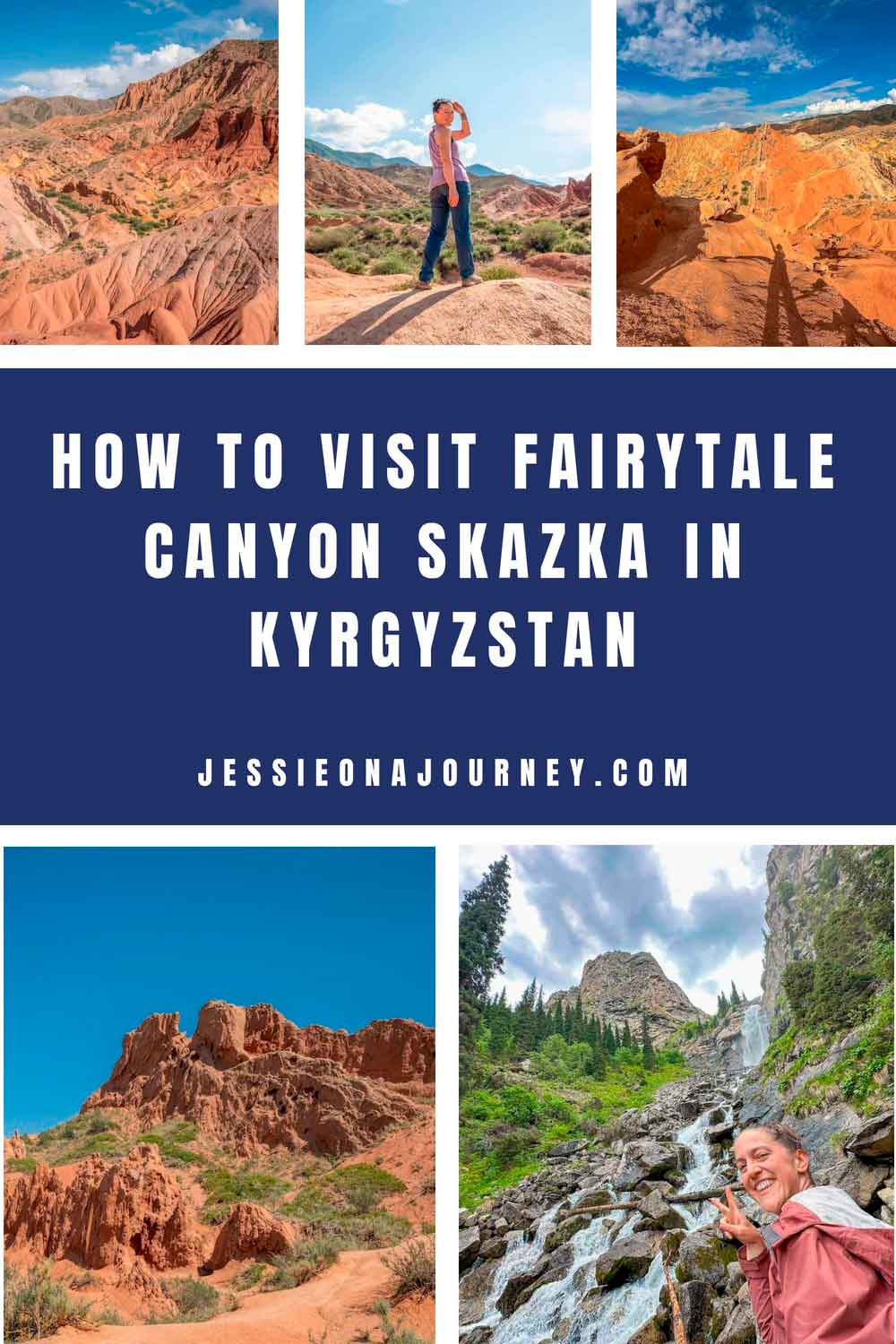 Pinterest-style graphic titled "How to visit fairytale Canyon Skazka in Kyrgyzstan" from Jessie on a Journey. The collage features five images showing landscapes in Canyon Skazka, Kyrgyzstan.