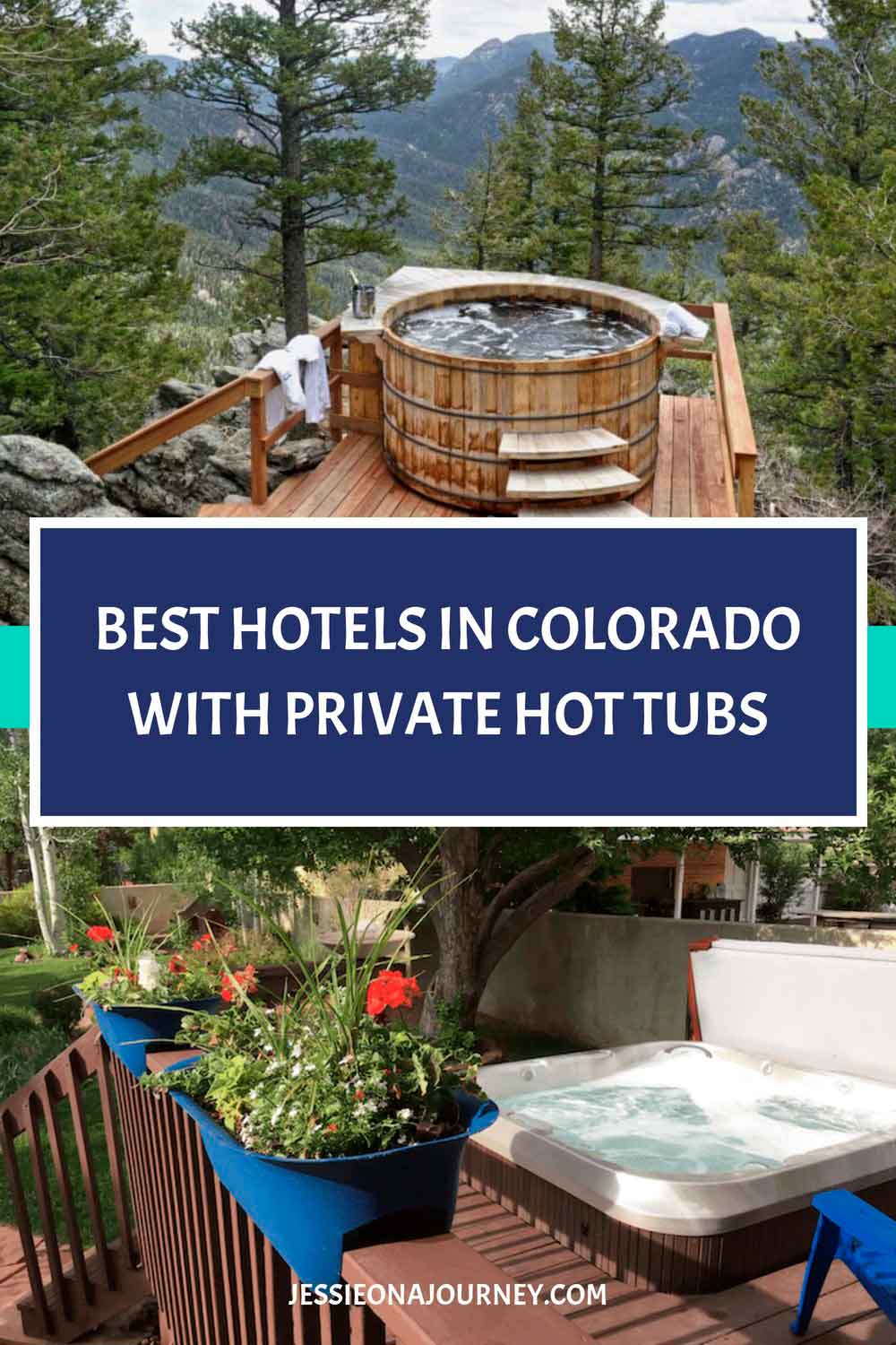 Pinterest-style graphic for a guide to the best Colorado hotels with private hot tubs, featuring a mountain-view wooden hot tub on a deck surrounded by pine trees and a backyard hot tub on a garden patio, with the text โBest Hotels In Colorado With Private Hot Tubs.โ