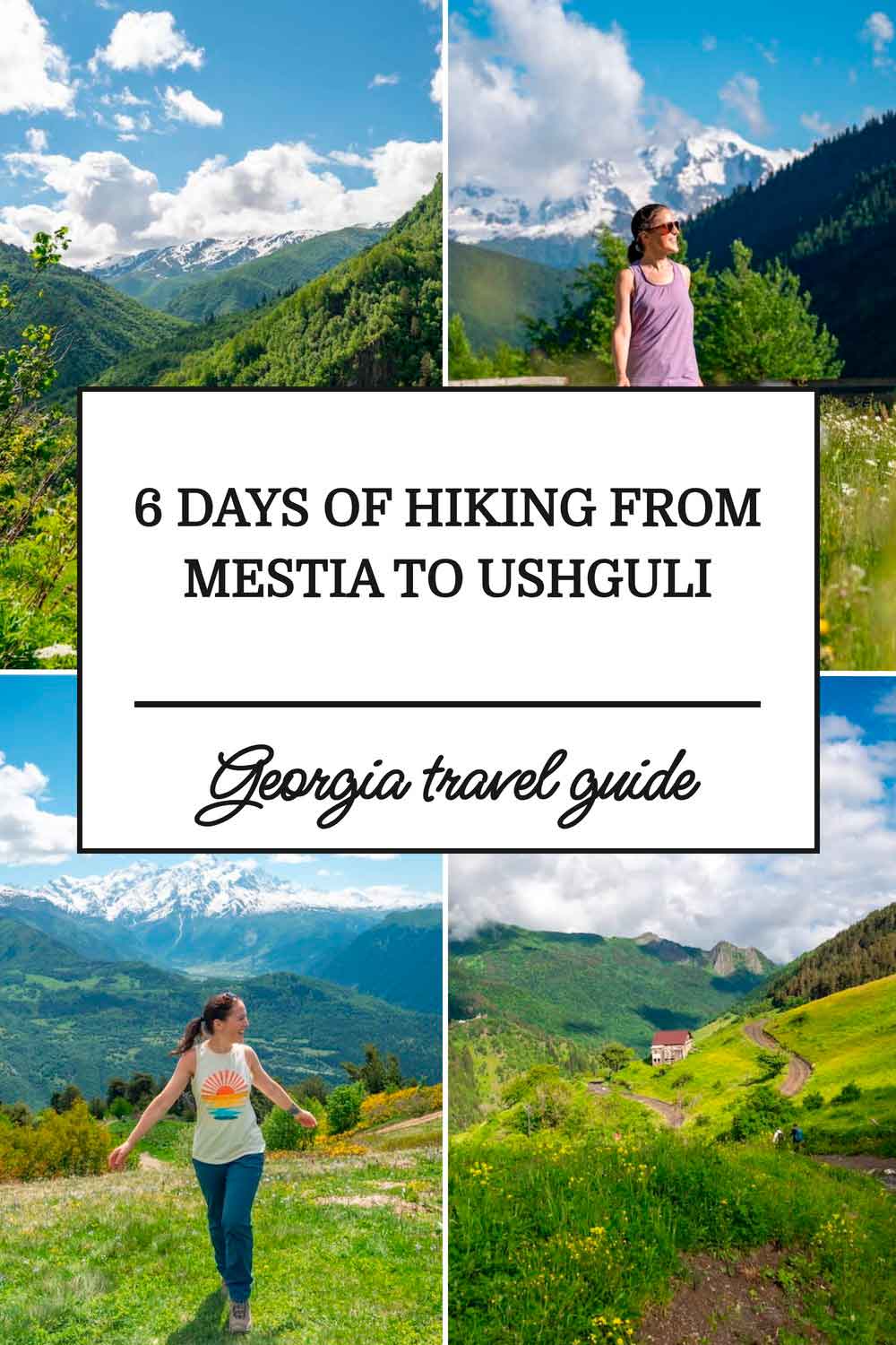 Pinterest graphic titled "6 Days of Hiking From Mestia To Ushguli" featuring lush mountain landscapes, snow-capped peaks, scenic hiking trails, and a traveler exploring Georgia's Svaneti region on a six-day trekking adventure.