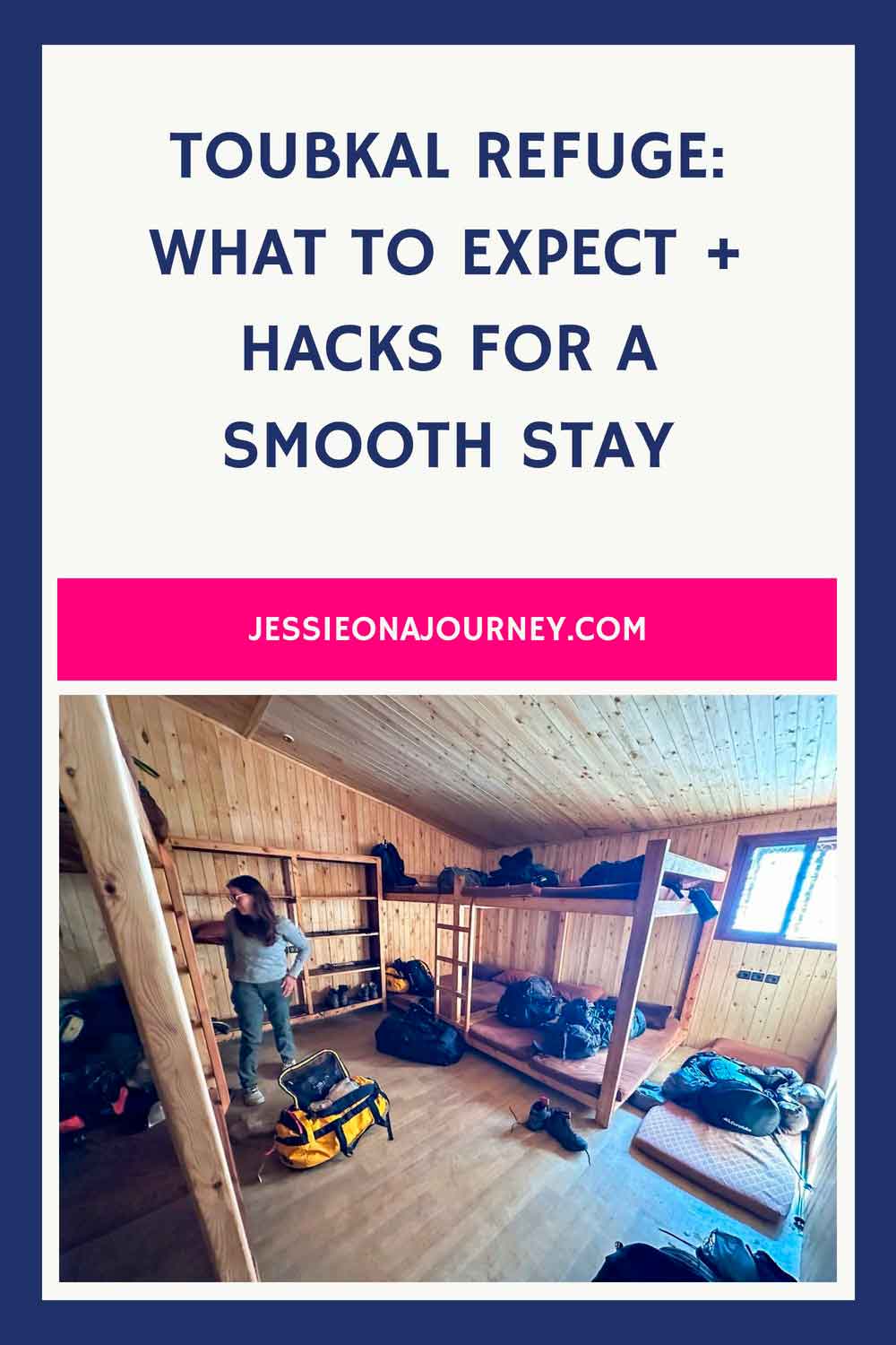 Pinterest graphic for a Morocco travel guide titled "Toubkal Refuge: What To Expect + Hacks For A Smooth Stay." The image features a wooden dorm room inside the Toubkal Refuge with bunk beds, hiking backpacks, and a traveler organizing gear.