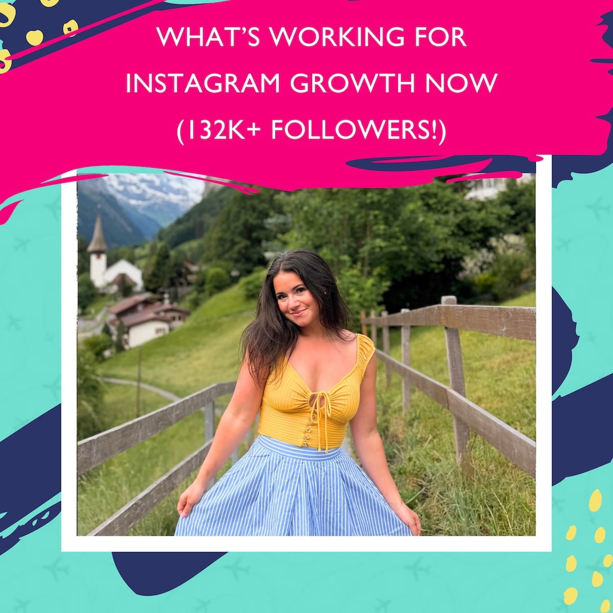 A promotional graphic for the Profitable Travel Blogger Podcast set against a vibrant background of light blue, dark navy, and bright pink brushstrokes. A white Polaroid-style frame in the center holds a photo of a smiling woman with dark hair standing in a scenic, mountainous European landscape. She is wearing a yellow tie-front top and a blue-and-white striped skirt, leaning lightly on a wooden fence post with lush green hills and a church spire in the background. A bright pink banner across the top displays white text reading "WHAT'S WORKING FOR INSTAGRAM GROWTH NOW (132K+ FOLLOWERS!)".