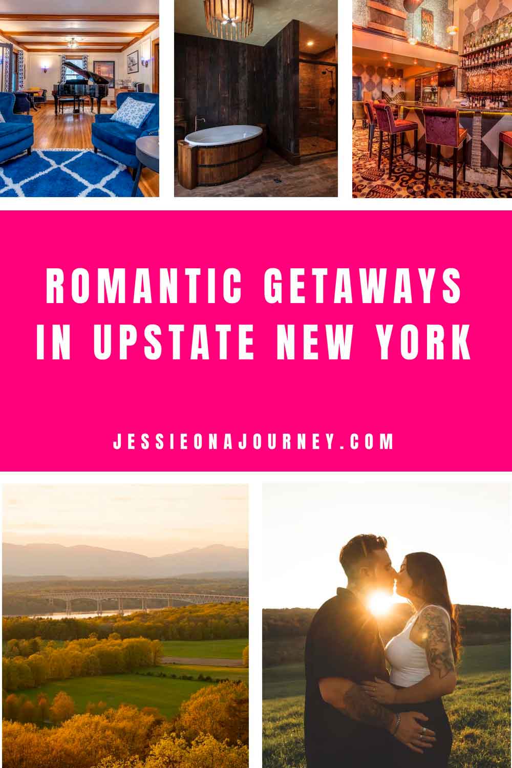 Pinterest graphic titled “Romantic Getaways in Upstate New York,” featuring a cosy living room with a piano, a rustic soaking tub, an intimate bar, scenic countryside and a couple embracing at sunset.