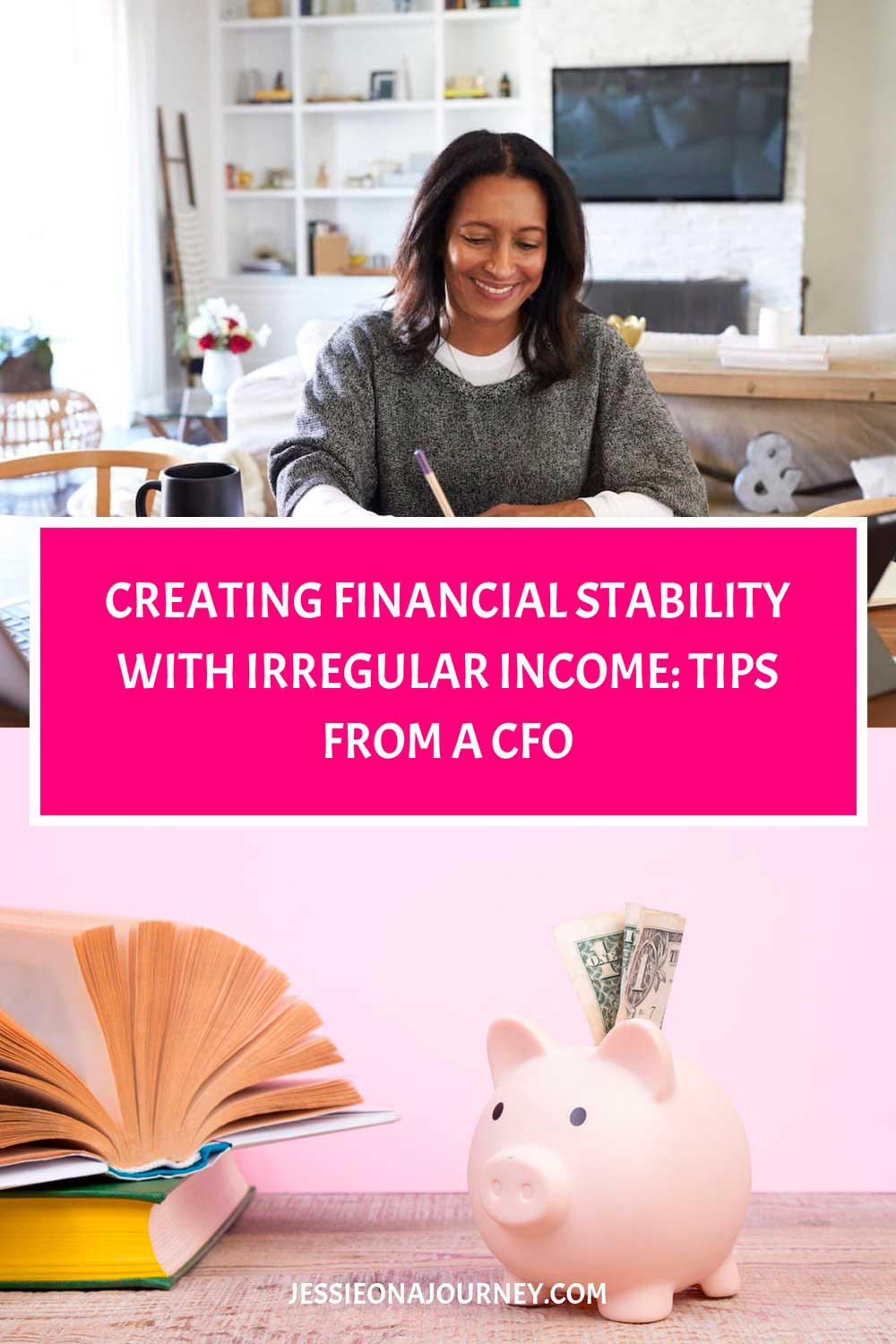 Pinterest graphic featuring a woman working from home, an open book, and a piggy bank with cash, promoting tips for creating financial stability with irregular income.